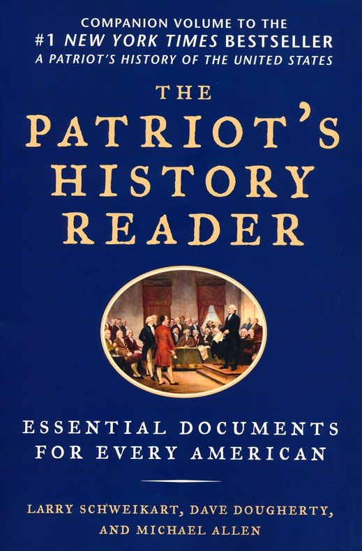 The Patriot's History Reader: Essential Documents for Every American