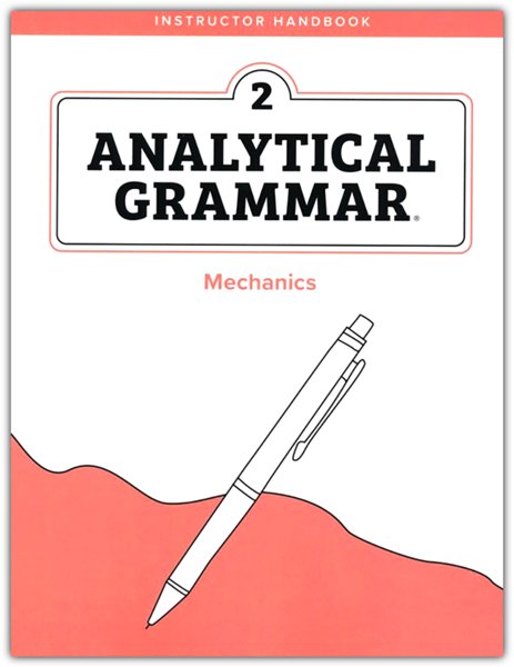 Analytical Grammar Level 2: Mechanics Instructor Handbook