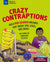 Crazy Contraptions: Build Rube Goldberg Machines that Swoop, Spin, Stack, and Swivel