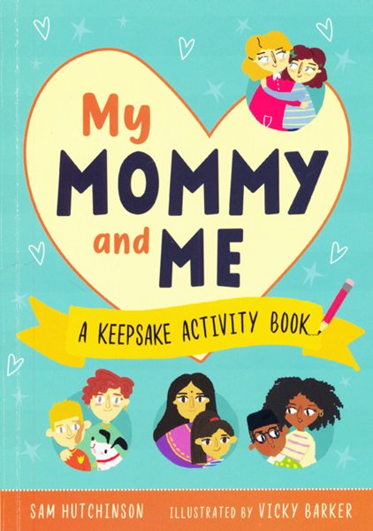 My Mommy and Me: A Keepsake Activity Book