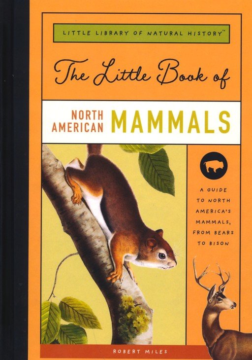 The Little Book of North American Animals: A Guide to North America's Majestic Creatures