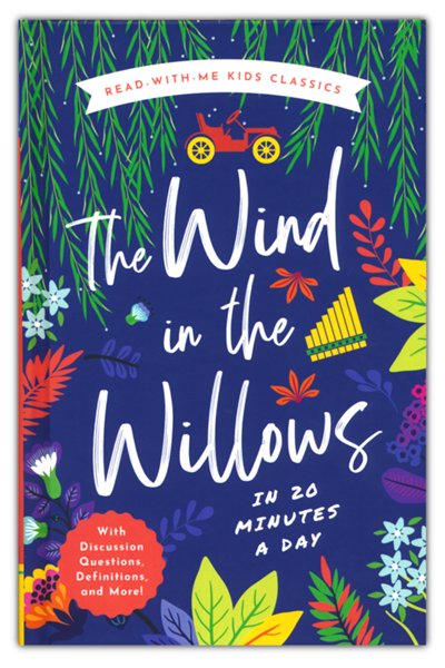 The Wind in the Willows in 20 Minutes a Day: A Read- With-Me Book with Discussion Questions, and More!