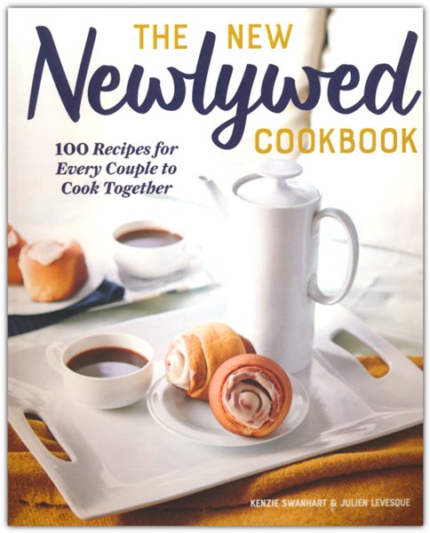 The New Newlywed Cookbook: 100 Recipes for Every Couple to Cook Together