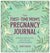 The First-Time Mom's Pregnancy Journal: Monthly Checklists, Activities, & Journal Prompts