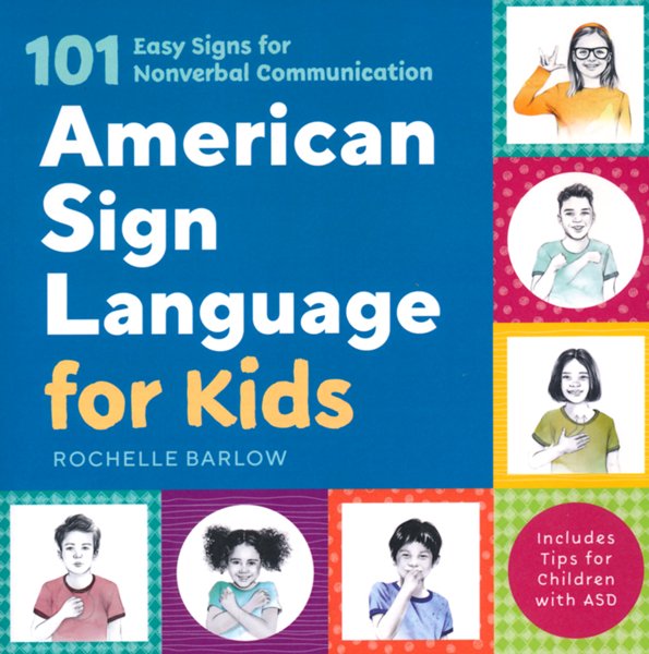 American Sign Language for Kids: 101 Easy Signs for Non-Verbal Communication