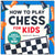 How to Play Chess for Kids: Simple Strategies to Win