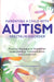 Parenting a Child with Autism Spectrum Disorder: Practical Strategies to Strengthen Understanding, Communication, and Connection