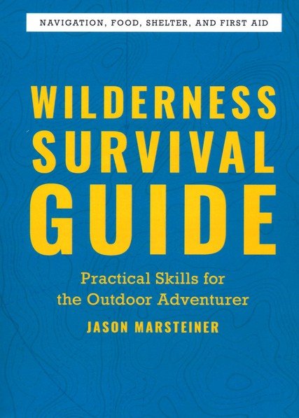 Wilderness Survival Guide: Practical Skills for the Outdoor Adventurer