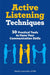 Active Listening Techniques: 30 Practical Tools to Hone Your Communication Skills