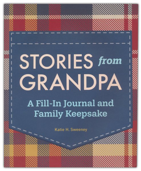 Stories from Grandpa: A Fill-In Journal and Family Keepsake