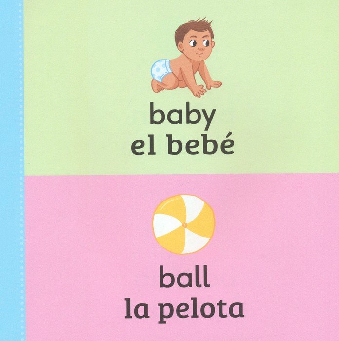 100 First Words for Toddlers: English - Spanish Bilingual--Primeras 100 palabras para ninos pequenos: Ingles - Espanol Bilingue