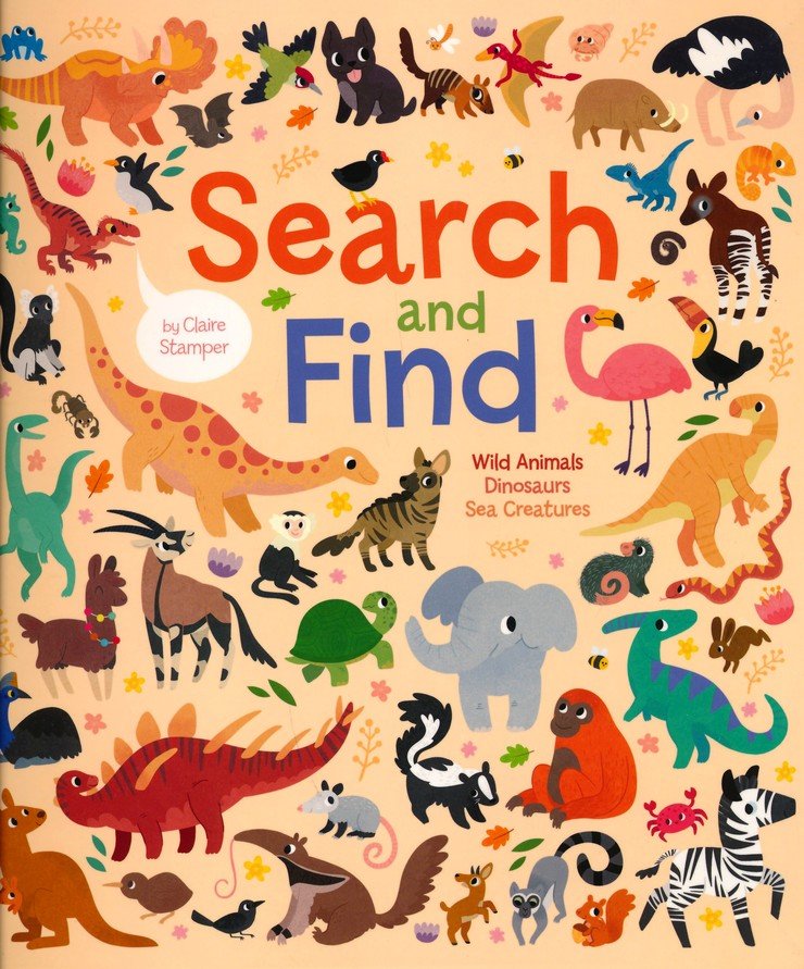 Search and Find: Wild Animals, Dinosaurs, Sea Creatures