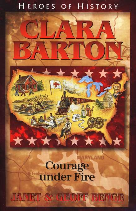 Heroes of History: Clara Barton, Angel of the Battlefield