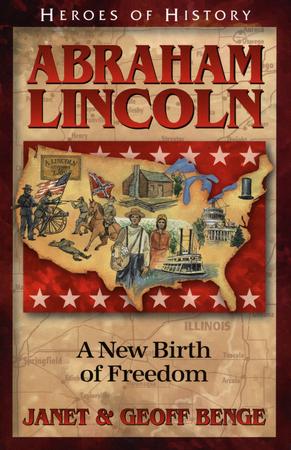 Heroes of History: Abraham Lincoln, A New Birth of Freedom