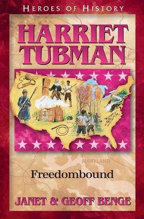 Heroes of History: Harriet Tubman, Freedombound