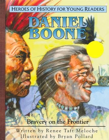 Daniel Boone: Bravery On the Frontier