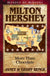 Milton Hershey: More Than Chocolate