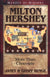 Milton Hershey: More Than Chocolate