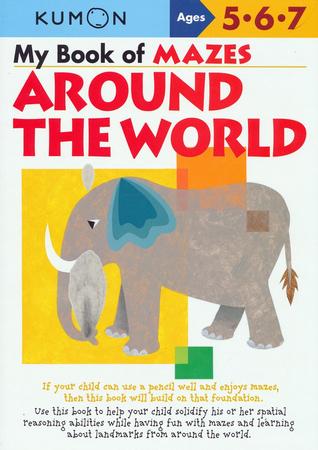 Kumon My Book of Mazes: Around the World, Ages 5-7