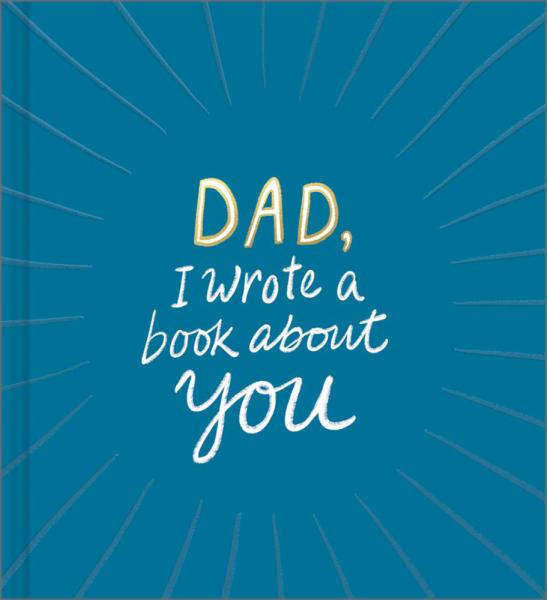 Dad, I Wrote a Book About You