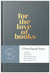 For the Love of Books: A Book Journal and Planner for Book Lovers to Track, Log and Review