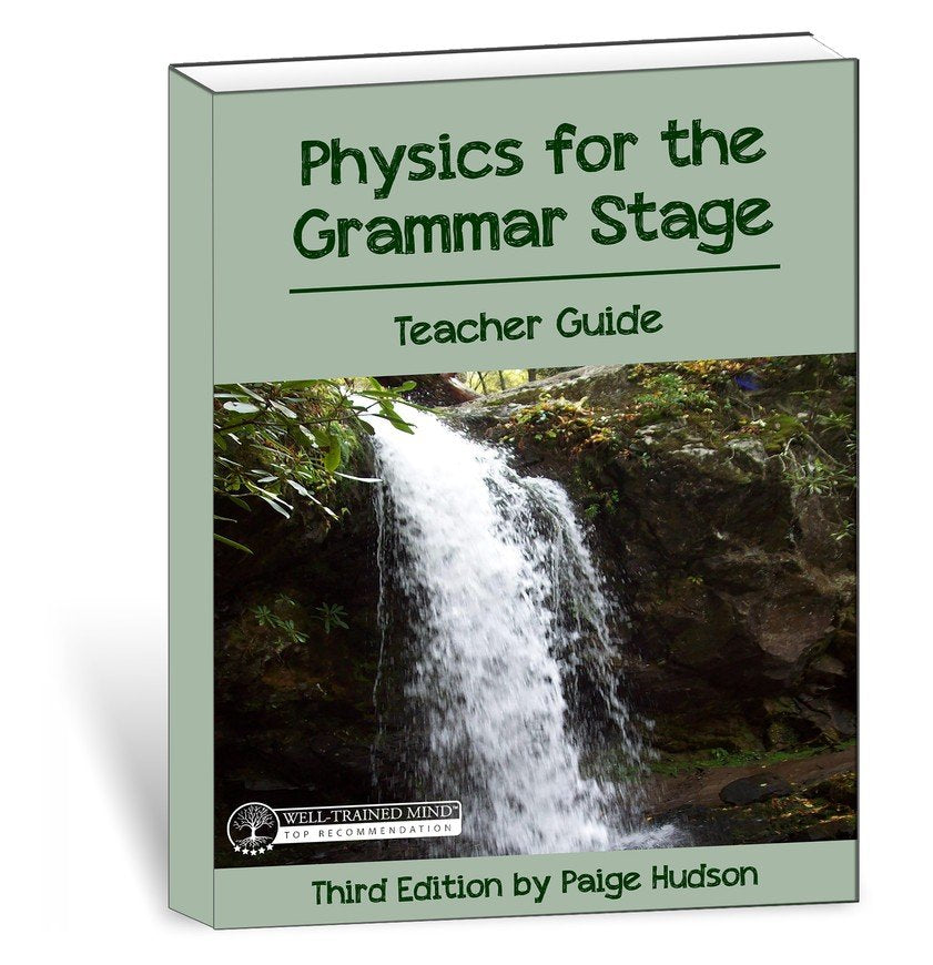 Physics for the Grammar Stage Teacher's Guide, 3rd Edition