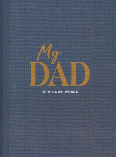 My Dad: An Interview Journal to Capture Reflections in His Own Words